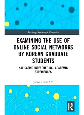 预订 Examining the Use of Online Social Networks by Korean Graduate Students: Navigating Intercultural Academic Experien