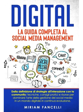 预订 Digital: Dalla definizione di strategie all’interazione con la community: tecniche, consigli pratici e risorse per