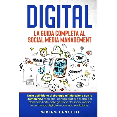 预订 Digital: Dalla definizione di strategie all’interazione con la community: tecniche, consigli pratici e risorse per