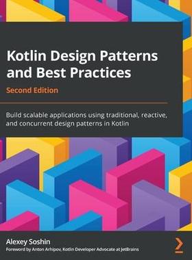 [预订]Kotlin Design Patterns and Best Practices 9781801815727