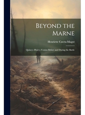 预订 Beyond the Marne: Quincy--Huiry--Voisins Before and During the Battle: 9781022474758
