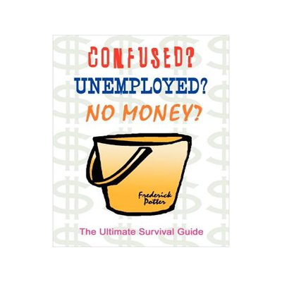 预订 Confused? Unemployed? No Money?: The Ultimate Survival Guide