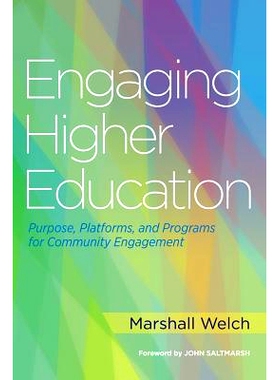 预订 Engaging Higher Education: Purpose, Platforms, and Programs for Community Engagement 参与高等教育：社区参与的目的、