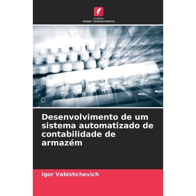 预订 Desenvolvimento de um sistema automatizado de contabilidade de armazém 9786202425476