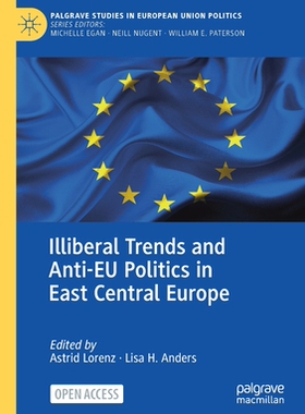 【预订】Illiberal Trends and Anti-EU Politics in East Central Europe 9783030546762