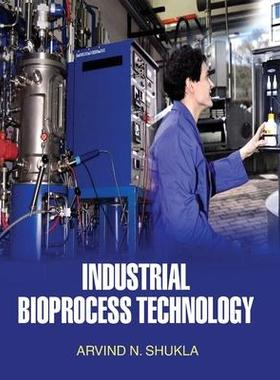 [预订]Industrial Bioprocess Technology 9789350560303