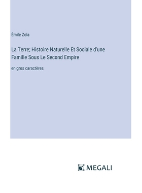 预订 La Terre; Histoire Naturelle Et Sociale d’une Famille Sous Le Second Empire: en gros caractères: 9783387320336