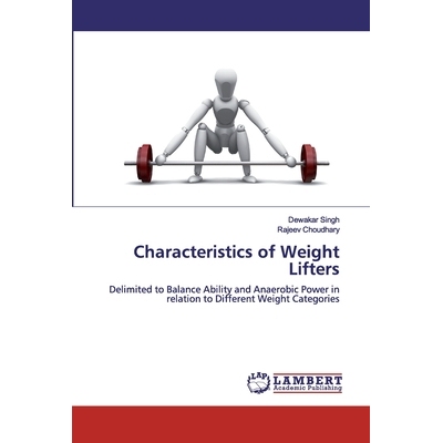 预订 Characteristics of Weight Lifters: Delimited to Balance Ability and Anaerobic Power in relation to Different Weight