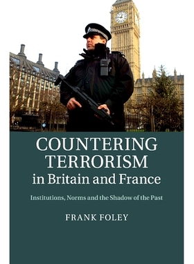 预订 Countering Terrorism in Britain and France: Institutions, Norms and the Shadow of the Past 在英国和法国打击恐怖主义