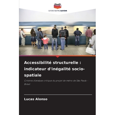 预订 Accessibilité structurelle: indicateur d’inégalité socio-spatiale 9786209510748
