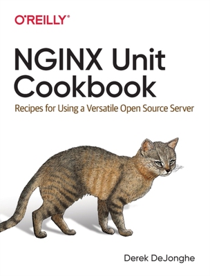 【预订】Nginx Unit Cookbook: Recipes for Using a Versatile Open Source Server