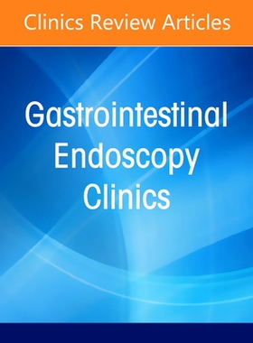 【预订】Colorectal Polyps, An Issue of Gastrointestinal Endoscopy Clinics 9780323986731