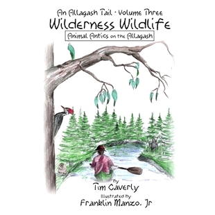 The and Wilderness Allagash Animal Scenic Wild Tails River Antics National Wildlife 预订 荒野野生动物—— from