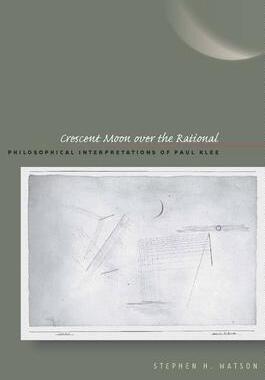 [预订]Crescent Moon Over the Rational: Philosophical Interpretations of Paul Klee 9780804761253