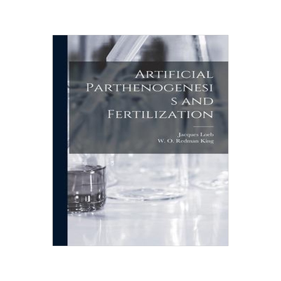 [预订]Artificial Parthenogenesis and Fertilization 9781016520850