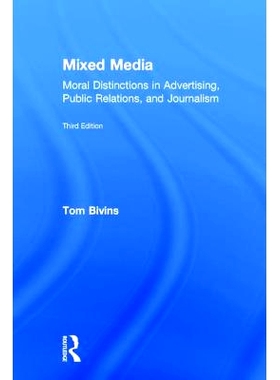 预订 Mixed Media: Moral Distinctions in Advertising, Public Relations, and Journalism 混合媒体：广告、公共关系、新闻的道