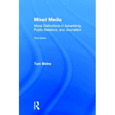 预订 Mixed Media: Moral Distinctions in Advertising, Public Relations, and Journalism 混合媒体：广告、公共关系、新闻的道