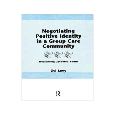 预订 Negotiating Positive Identity in a Group Care Community