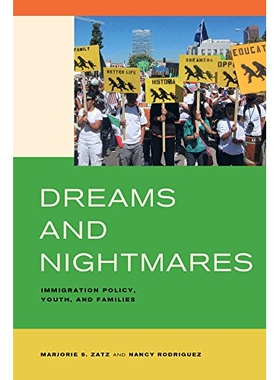 预订 Dreams and Nightmares: Immigration Policy, Youth, and Families: 9780520283060