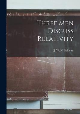 [预订]Three Men Discuss Relativity 9781013460647