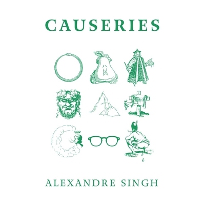 预订 Alexandre Singh: Causeries 亚历山大·辛格: 会谈: 9789491435461