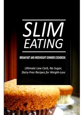 预订 Slim Eating - Breakfast and Weeknight Dinners Cookbook: Slim Eating - Dessert and Fish & Seafood Cookbook: 97815002