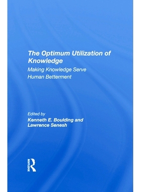 预订 The Optimum Utilization of Knowledge: Making Knowledge Serve Human Betterment: 9780367294557