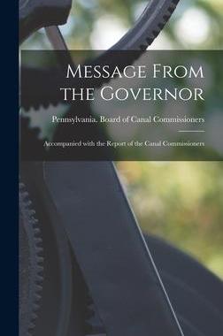 [预订]Message From the Governor: Accompanied With the Report of the Canal Commissioners 9781013877780