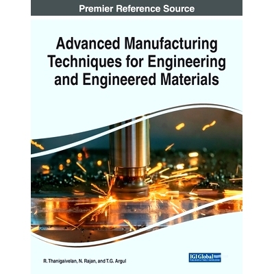 预订 Advanced Manufacturing Techniques for Engineering and Engineered Materials 工程与工程材料的先进制造技术: 9781799895