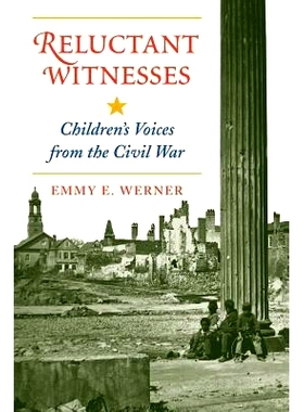 预订 Reluctant Witnesses: Children’s Voices from the Civil War: 9780813328232