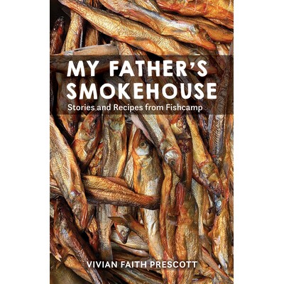 预订 My Father’s Smokehouse: Stories and Recipes from Fishcamp 我父亲的烟熏房：来自菲什坎普的故事和食谱: 9781513128627