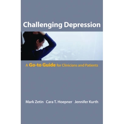 预订 Challenging Depression: The Go-To Guide for Clinicians and Patients 应对抑郁症：临床医生和患者的*指南: 978039370610