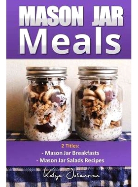 预订 Mason Jar Meals: 2 Titles: Mason Jar Breakfasts and Mason Jar Salads Recipes: 9781542993210
