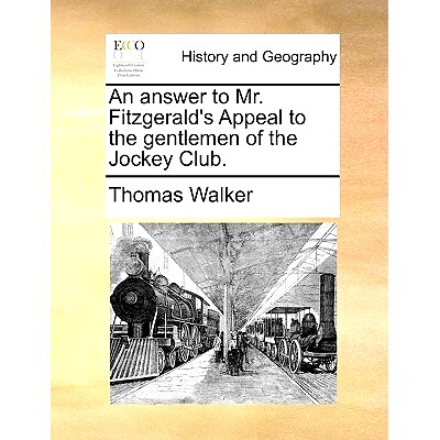 预订 An Answer to Mr. Fitzgerald’s Appeal to the Gentlemen of the Jockey Club.: 9781170378847