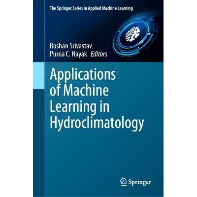 预订 Applications of Machine Learning in Hydroclimatology 水文气候学机器学习应用: 9783031644023
