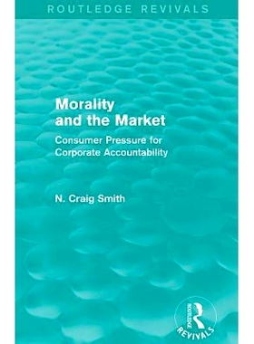 预订 Morality and the Market (Routledge Revivals): Consumer Pressure for Corporate Accountability: 9781138820678