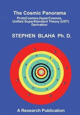 [预订]The Cosmic Panorama: ProtoCosmos, HyperCosmos, Unified SuperStandard Theory (UST) Derivation 9798985826630