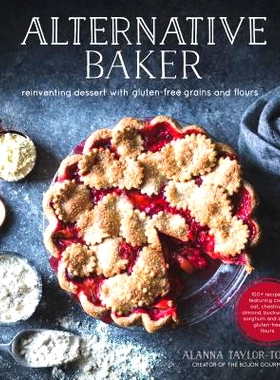 预订 Alternative Baker: Reinventing Dessert with Gluten-Free Grains and Flours: 9781624142031