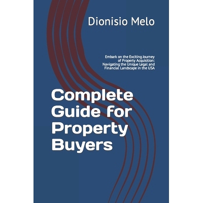 预订 Complete Guide for Property Buyers: Embark on the Exciting Journey of Property Acquisition: Navigating the Unique L
