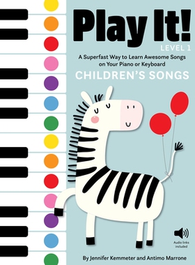 预订 Play It! Children’s Songs: A Superfast Way to Learn Awesome Songs on Your Piano or Keyboard 玩！儿童歌曲：在钢琴或