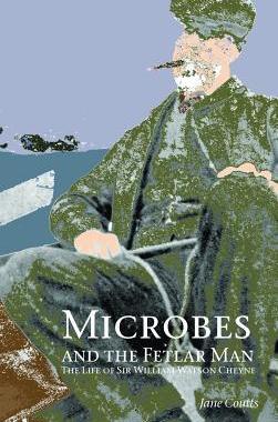 [预订]Microbes and the Fetlar Man: The Life of Sir William Watson Cheyne 9781846220616