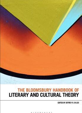 【预订】The Bloomsbury Handbook of Literary and Cultural Theory