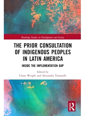 预订 The Prior Consultation of Indigenous Peoples in Latin America: Inside the Implementation Gap 拉丁美洲土著人民事先磋