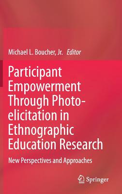 【预订】Participant Empowerment Through Photo-elicitation in Ethnographic Education Research