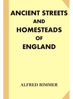 预订 Ancient Streets and Homesteads of England [Illustrated] (Large Print): 9781539845133