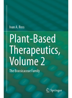 预订 Plant-Based Therapeutics, Volume 2: The Brassicaceae Family 植物源疗法 第2卷：十字花科植物: 9783031636837