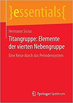 【预订】Titangruppe: Elemente der vierten Nebengruppe 9783658126391