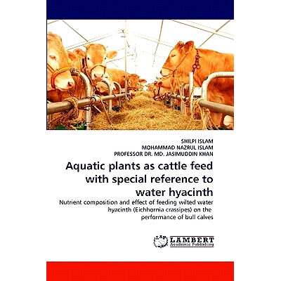 预订 Aquatic plants as cattle feed with special reference to water hyacinth: 9783844317091