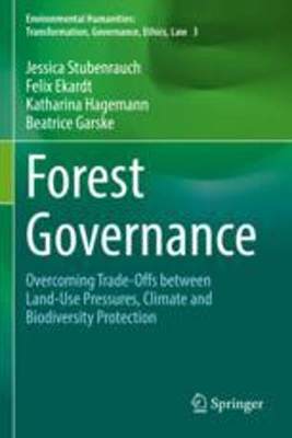 [预订]Forest Governance: Overcoming Trade-Offs Between Land-Use Pressures, Climate and Biodiversity Protec 9783030991869