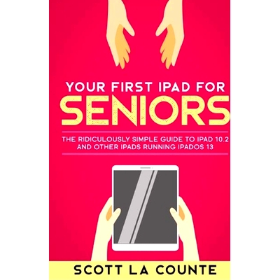 预订 Your First iPad For Seniors: The Ridiculously Simple Guide to iPad 10.2 and Other iPads Running iPadOS 13: 97810878